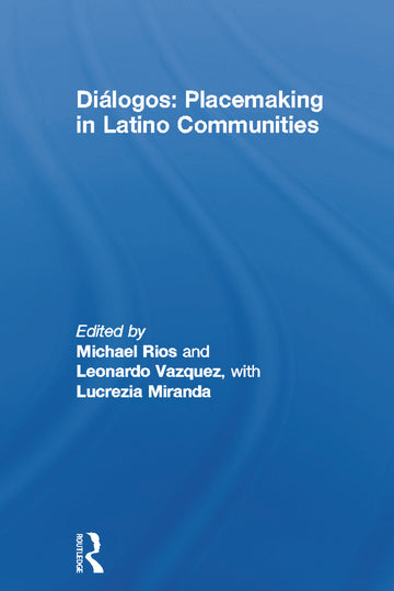 Diálogos: Placemaking in Latino Communities