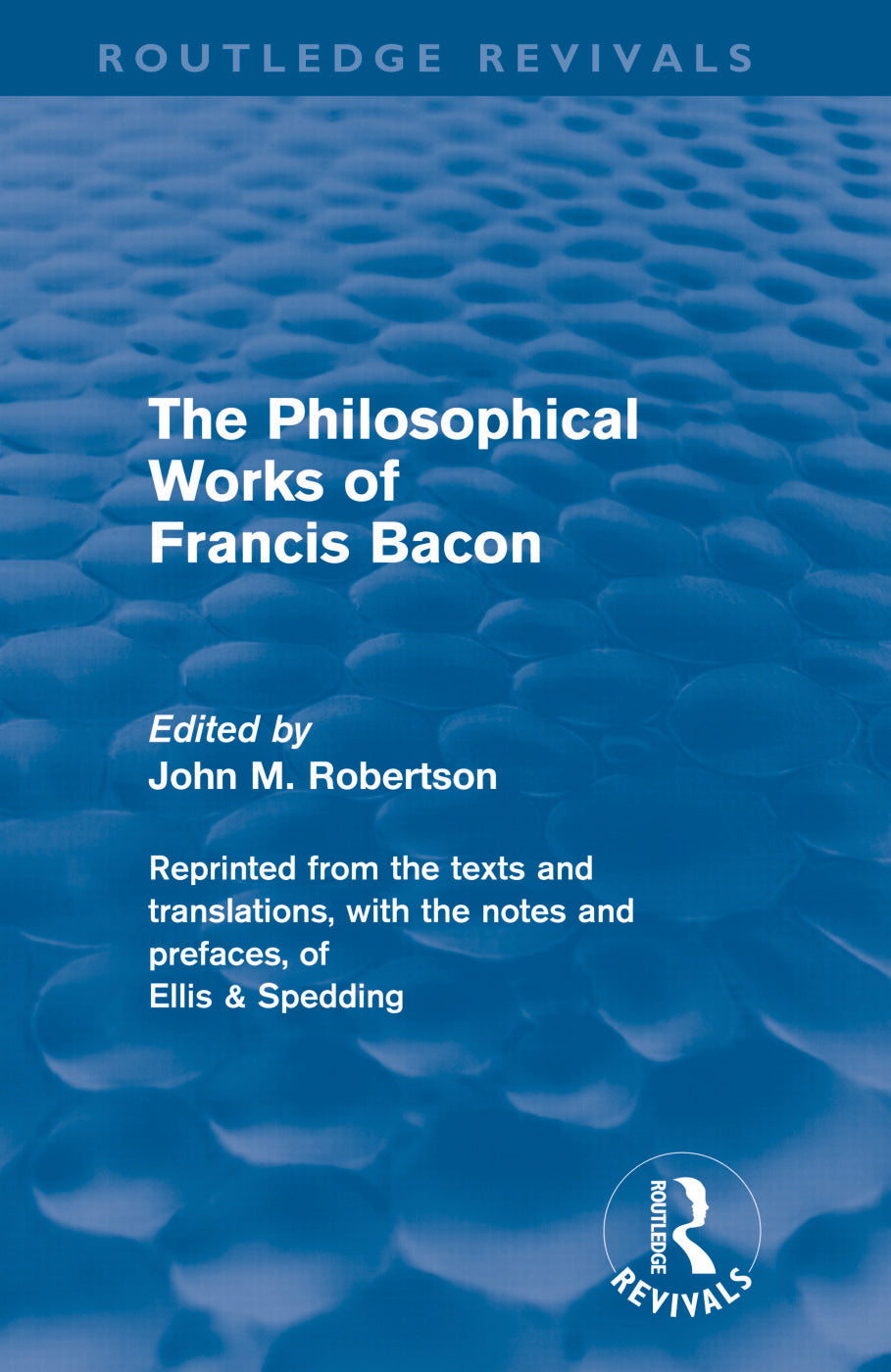 Philosophical Works of Francis Bacon