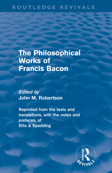 Philosophical Works of Francis Bacon