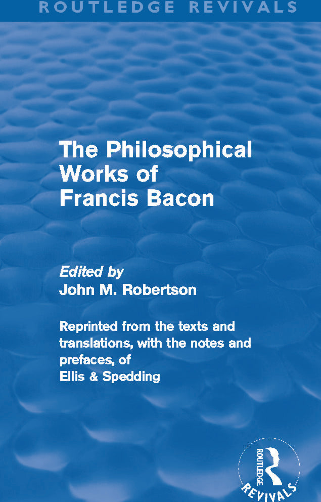 Philosophical Works of Francis Bacon