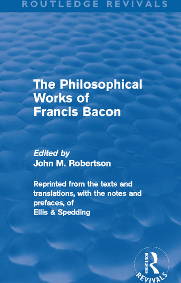 Philosophical Works of Francis Bacon