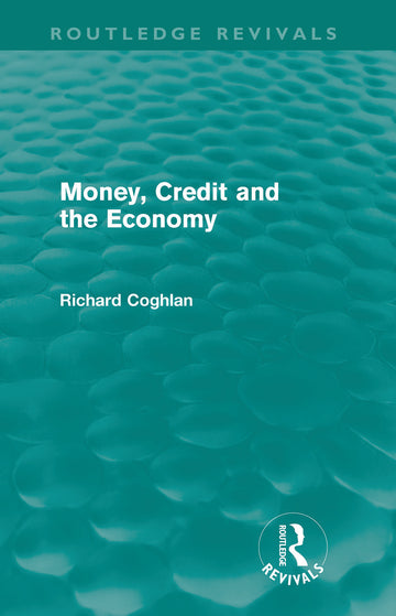 Money, Credit and the Economy (Routledge Revivals)