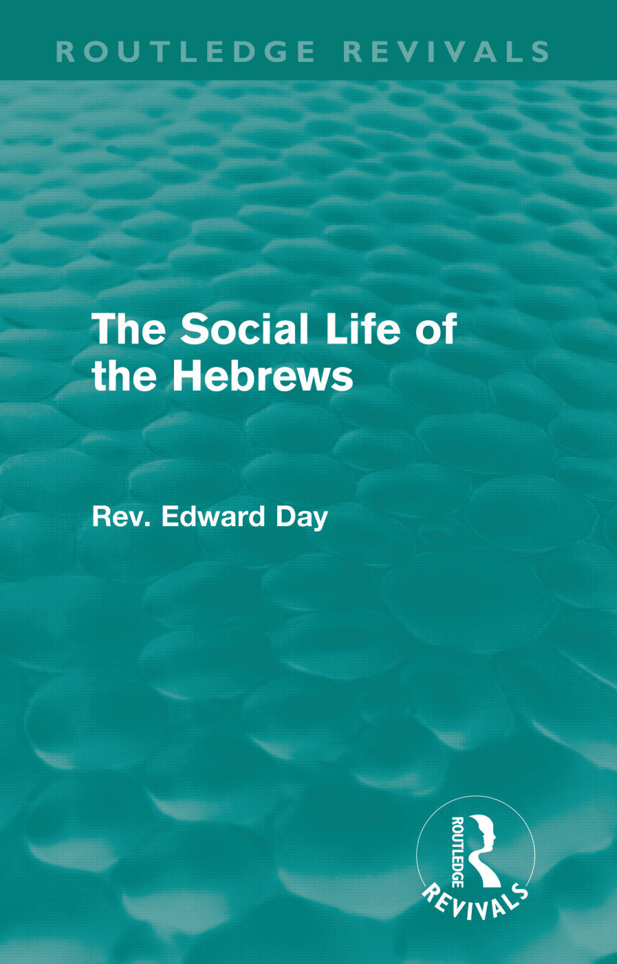 Social Life of the Hebrews (Routledge Revivals)