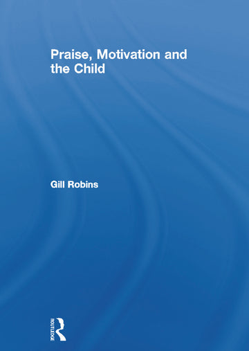 Praise, Motivation and the Child