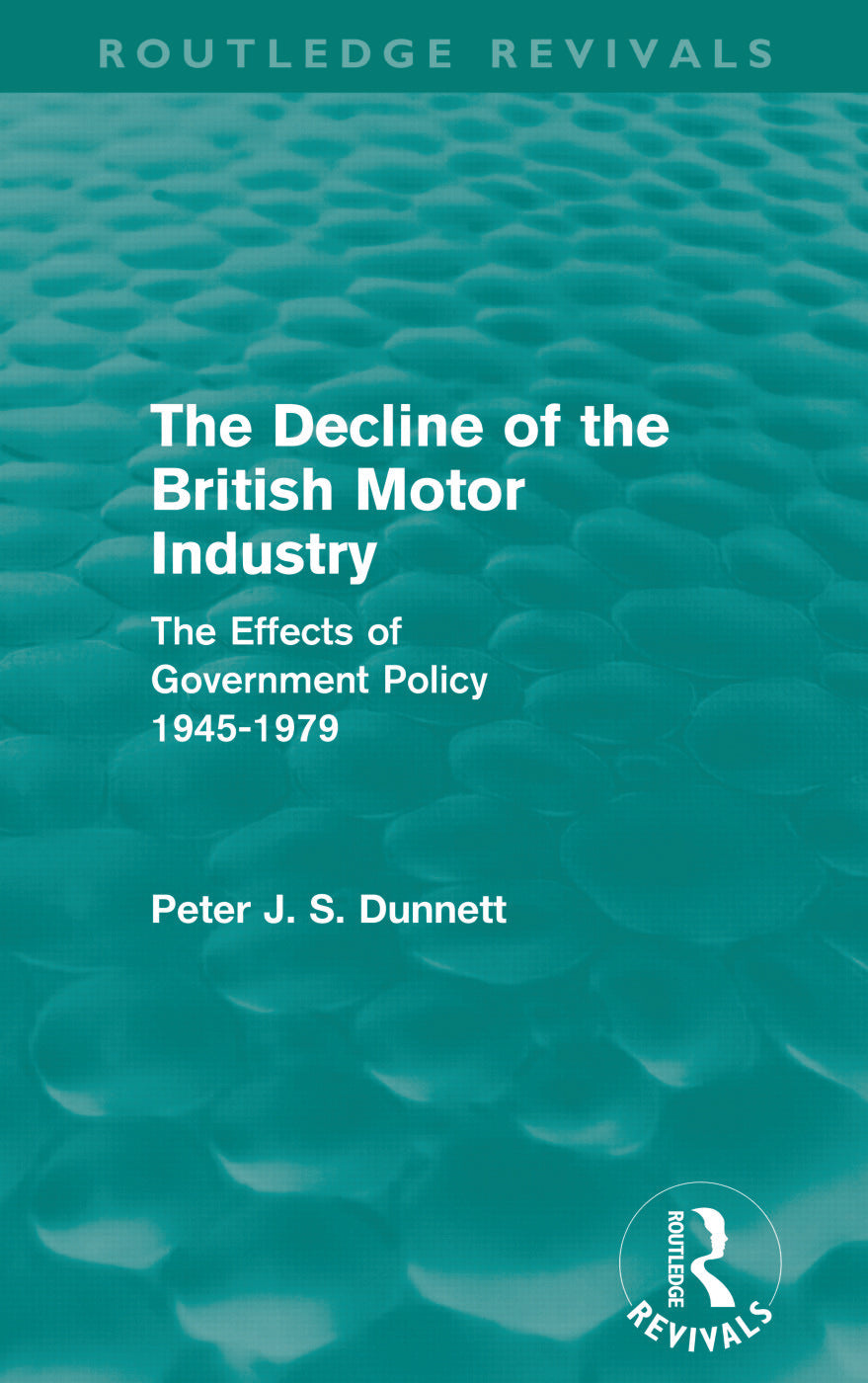 Decline of the British Motor Industry (Routledge Revivals)