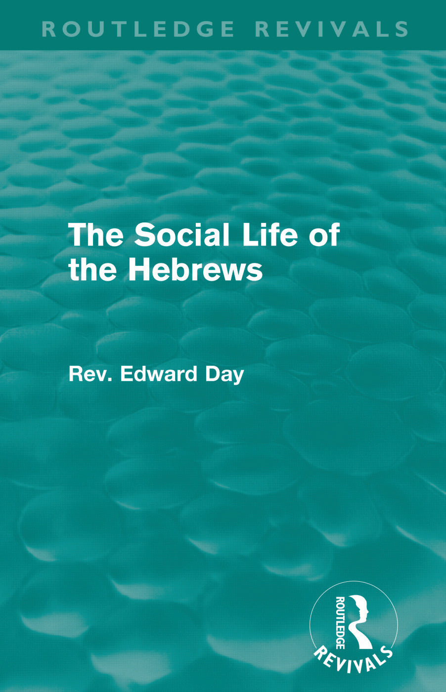 Social Life of the Hebrews (Routledge Revivals)