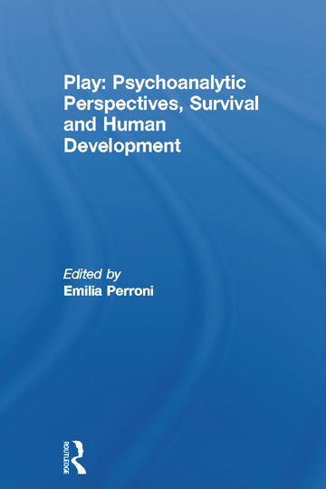 Play: Psychoanalytic Perspectives, Survival and Human Development