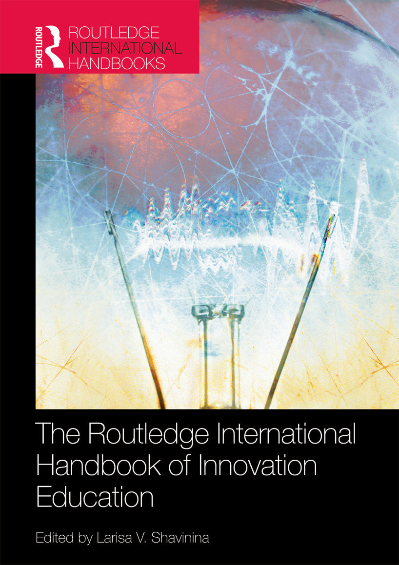 Routledge International Handbook of Innovation Education