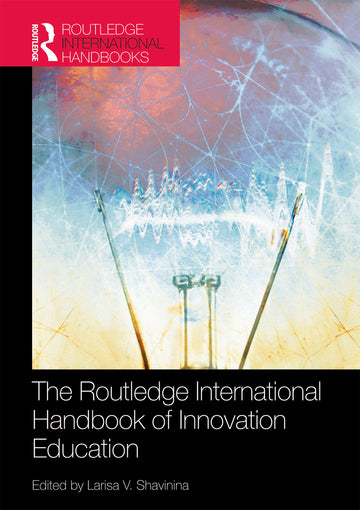 Routledge International Handbook of Innovation Education