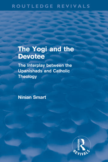Yogi and the Devotee (Routledge Revivals)