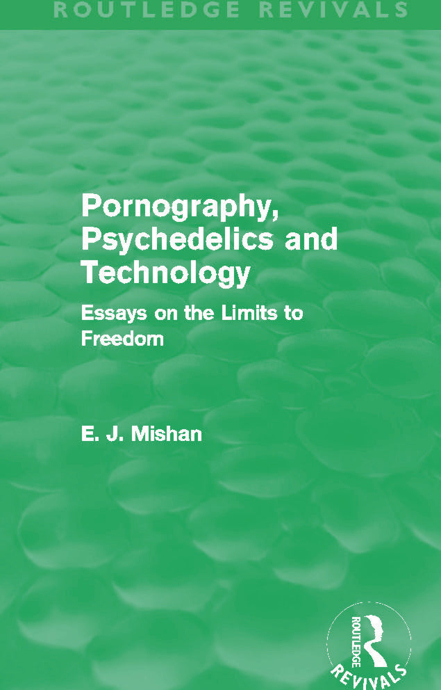 Pornography, Psychedelics and Technology (Routledge Revivals)