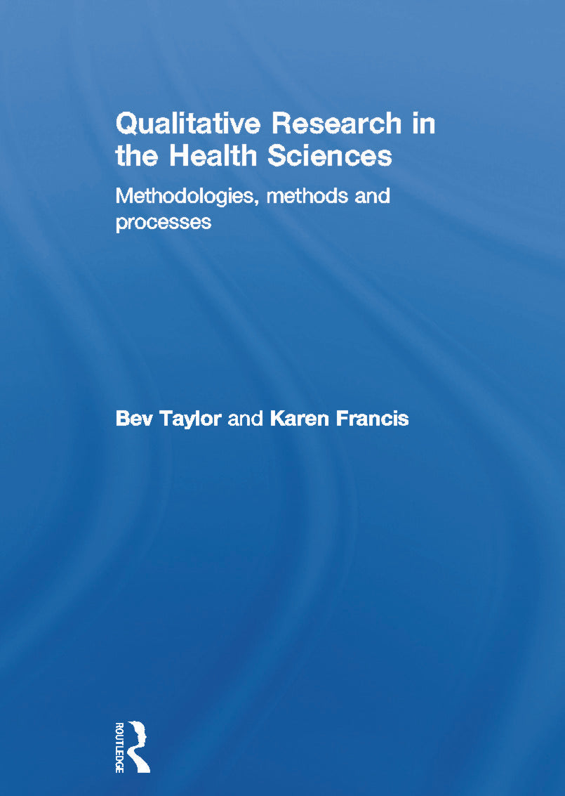 Qualitative Research in the Health Sciences