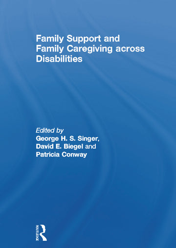 Family Support and Family Caregiving across Disabilities