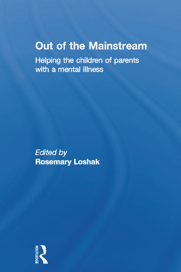 Out of the Mainstream: Helping the children of parents with a mental illness