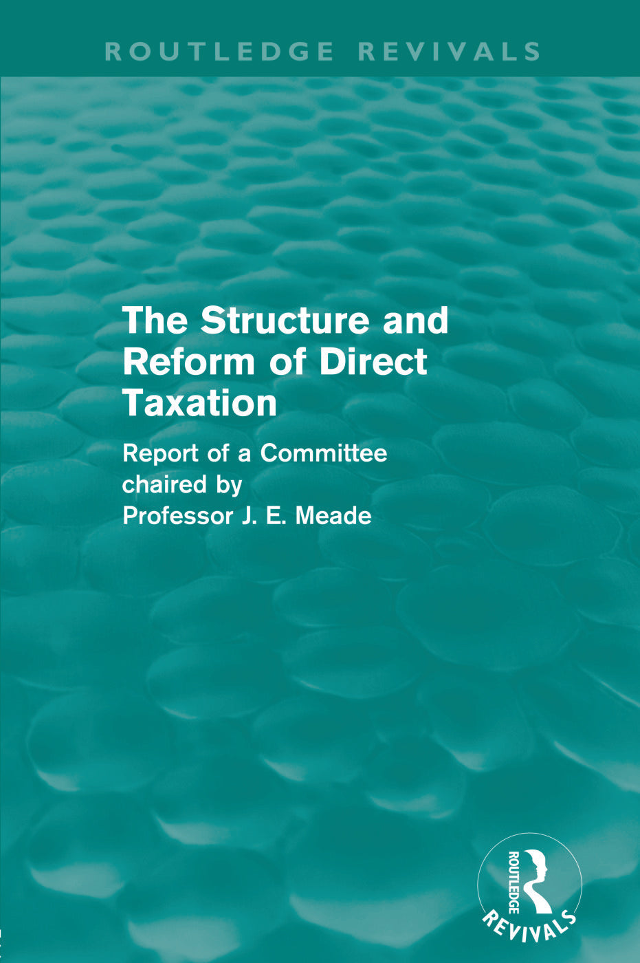 Structure and Reform of Direct Taxation (Routledge Revivals)