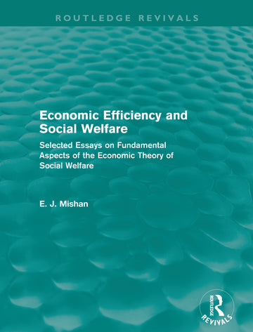 Economic Efficiency and Social Welfare (Routledge Revivals)