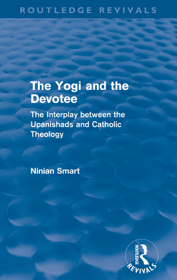 Yogi and the Devotee (Routledge Revivals)