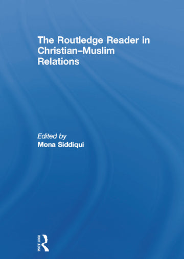 Routledge Reader in Christian-Muslim Relations
