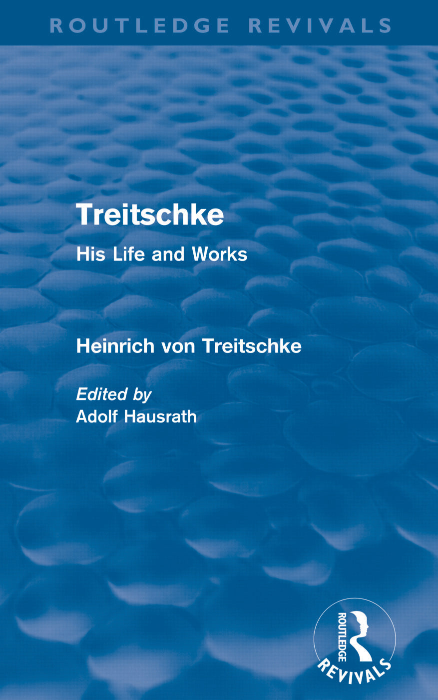 Treitschke: His Life and Works