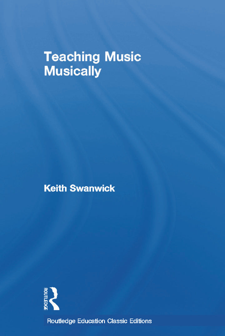 Teaching Music Musically (Classic Edition)