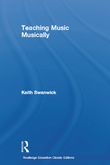 Teaching Music Musically (Classic Edition)