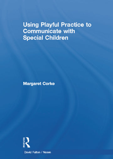 Using Playful Practice to Communicate with Special Children