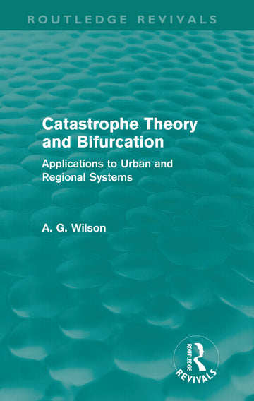 Catastrophe Theory and Bifurcation (Routledge Revivals)