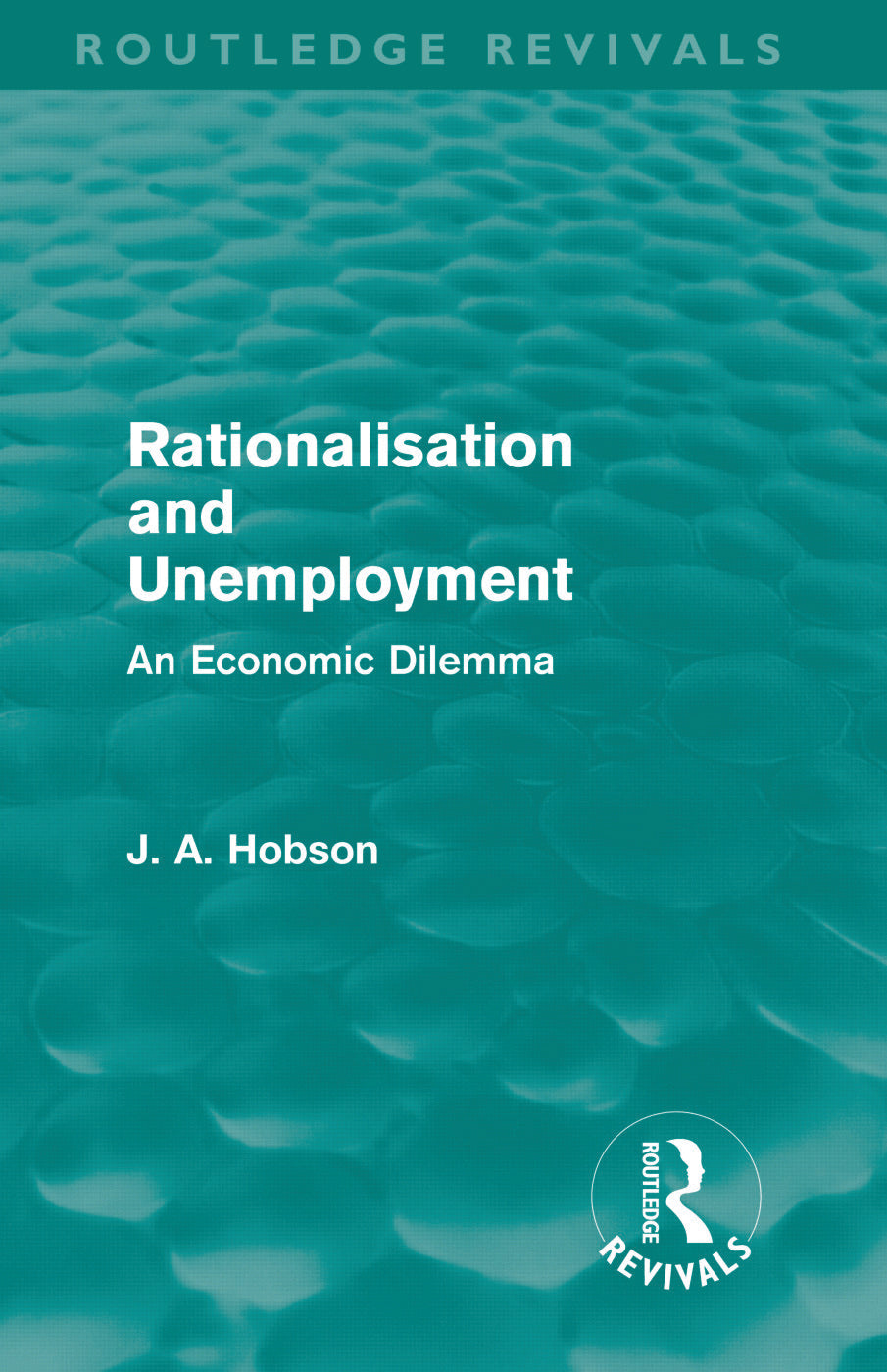 Rationalisation and Unemployment (Routledge Revivals)