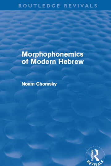 Morphophonemics of Modern Hebrew (Routledge Revivals)