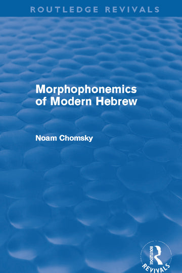 Morphophonemics of Modern Hebrew (Routledge Revivals)
