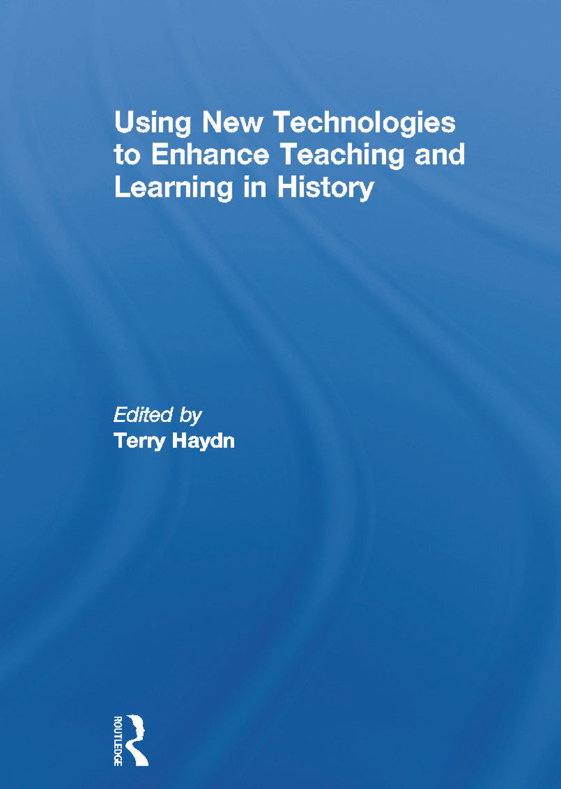 Using New Technologies to Enhance Teaching and Learning in History