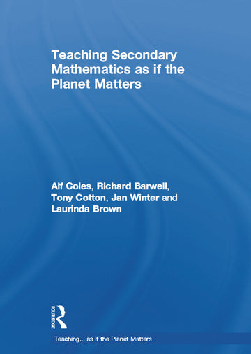 Teaching Secondary Mathematics as if the Planet Matters