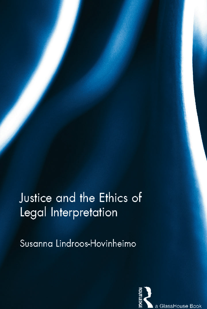 Justice and the Ethics of Legal Interpretation