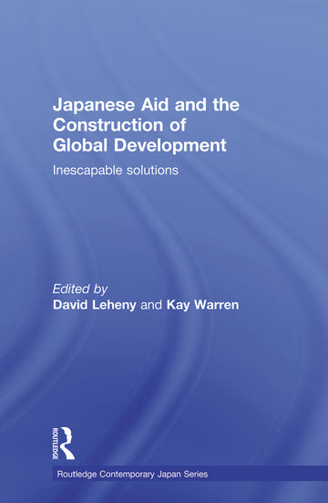 Japanese Aid and the Construction of Global Development