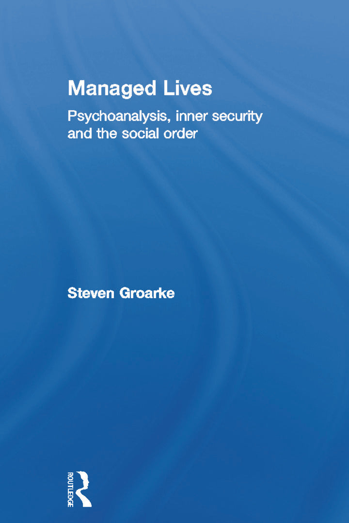 Managed Lives: Psychoanalysis, inner security and the social order