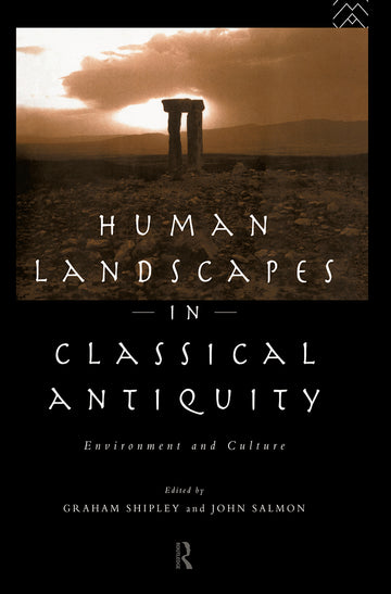 Human Landscapes in Classical Antiquity