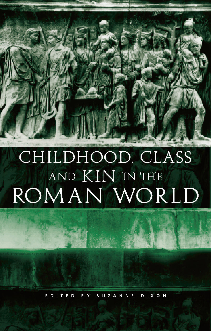 Childhood, Class and Kin in the Roman World