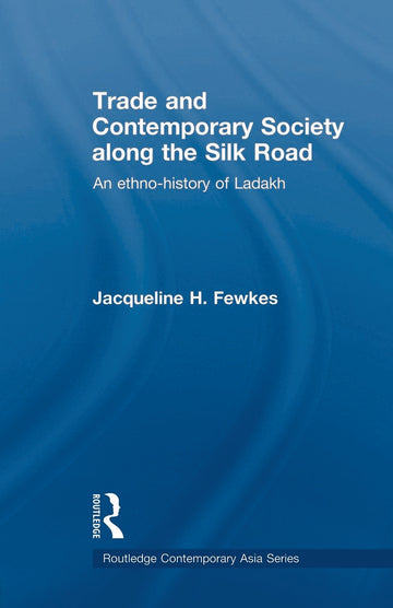 Trade and Contemporary Society along the Silk Road