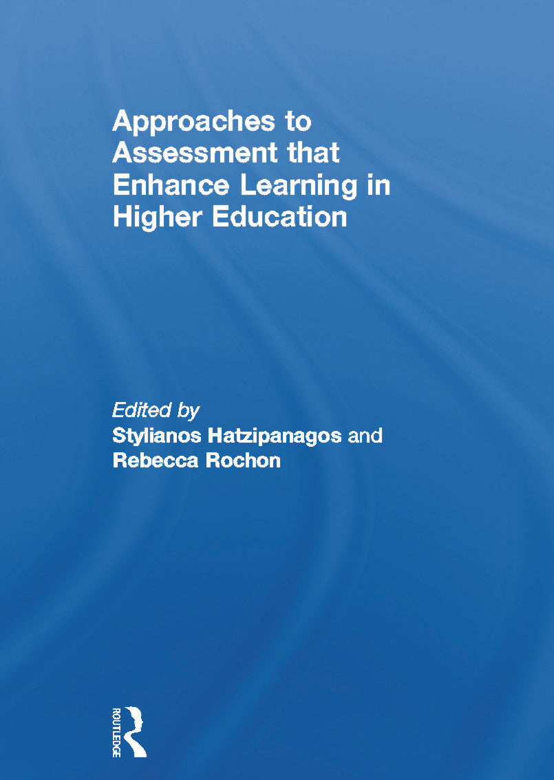 Approaches to Assessment that Enhance Learning in Higher Education