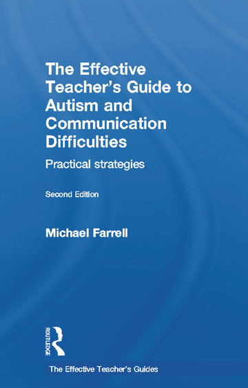 Effective Teacher's Guide to Autism and Communication Difficulties