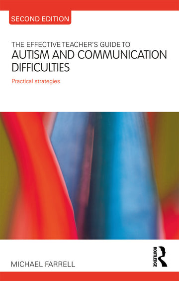 Effective Teacher's Guide to Autism and Communication Difficulties
