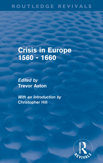 Crisis in Europe 1560 - 1660 (Routledge Revivals)