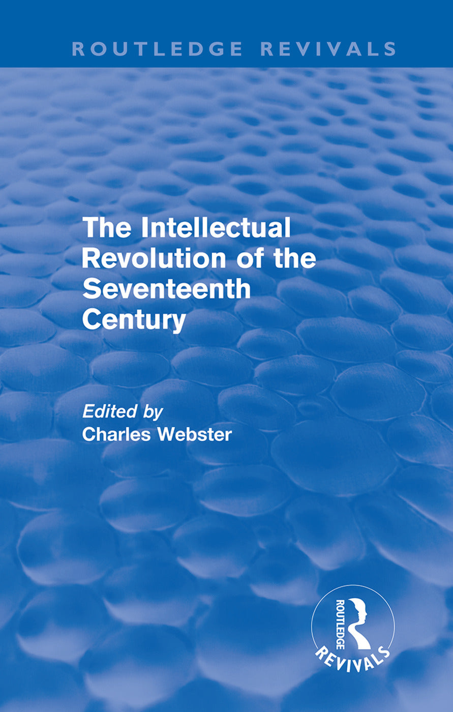 Intellectual Revolution of the Seventeenth Century (Routledge Revivals)
