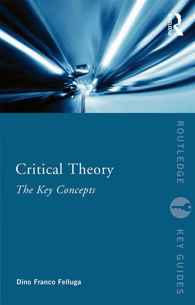 Critical Theory: The Key Concepts