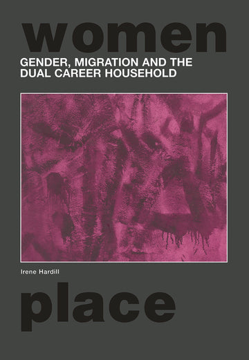 Gender, Migration and the Dual Career Household