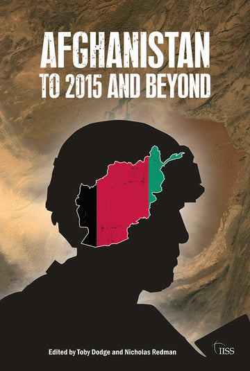 Afghanistan: to 2015 and Beyond