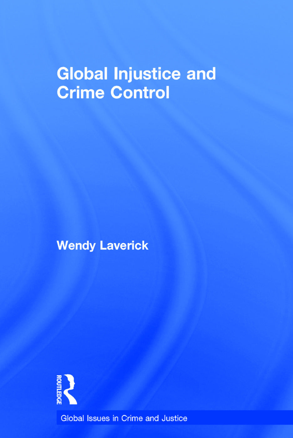 Global Injustice and Crime Control