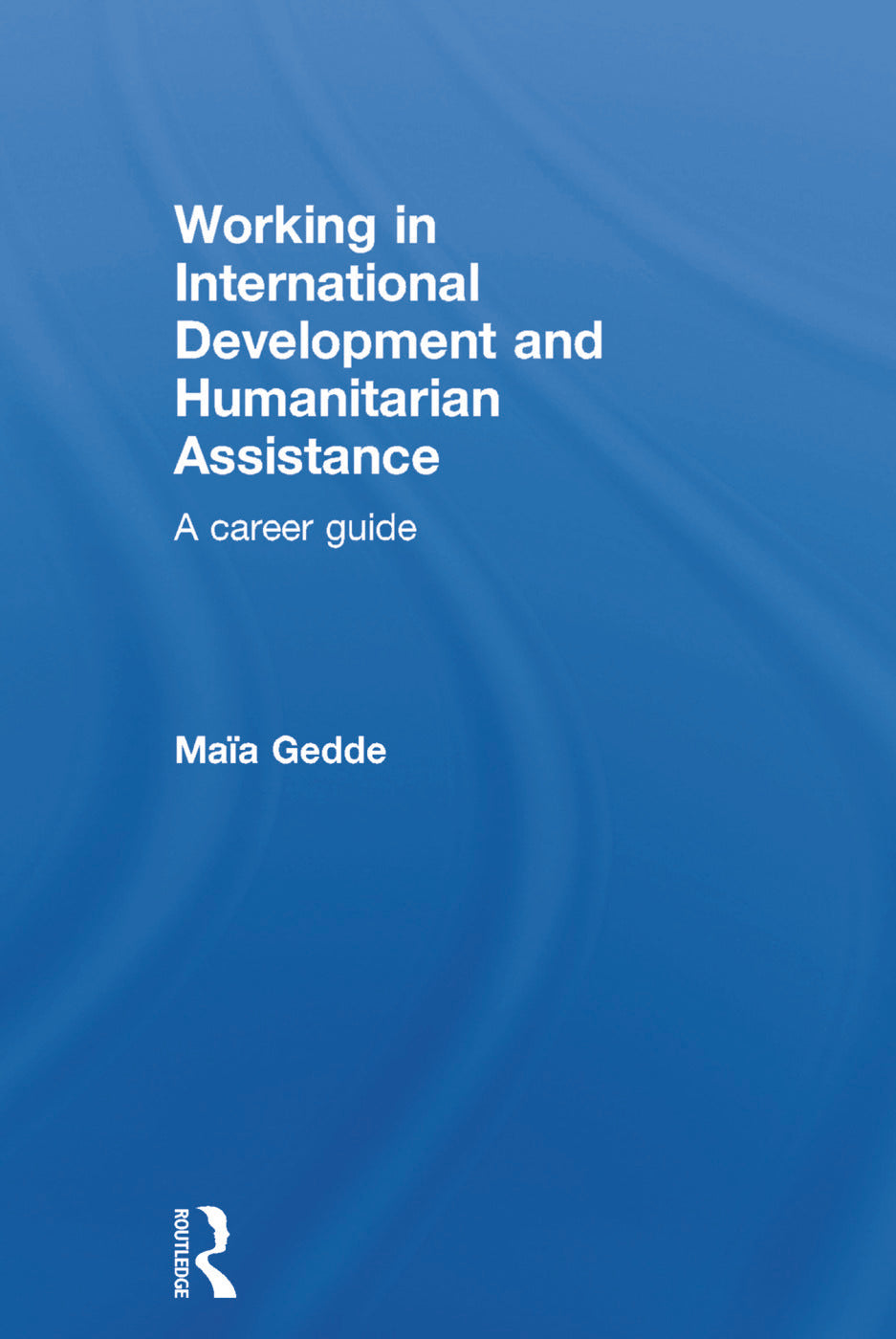 Working in International Development and Humanitarian Assistance