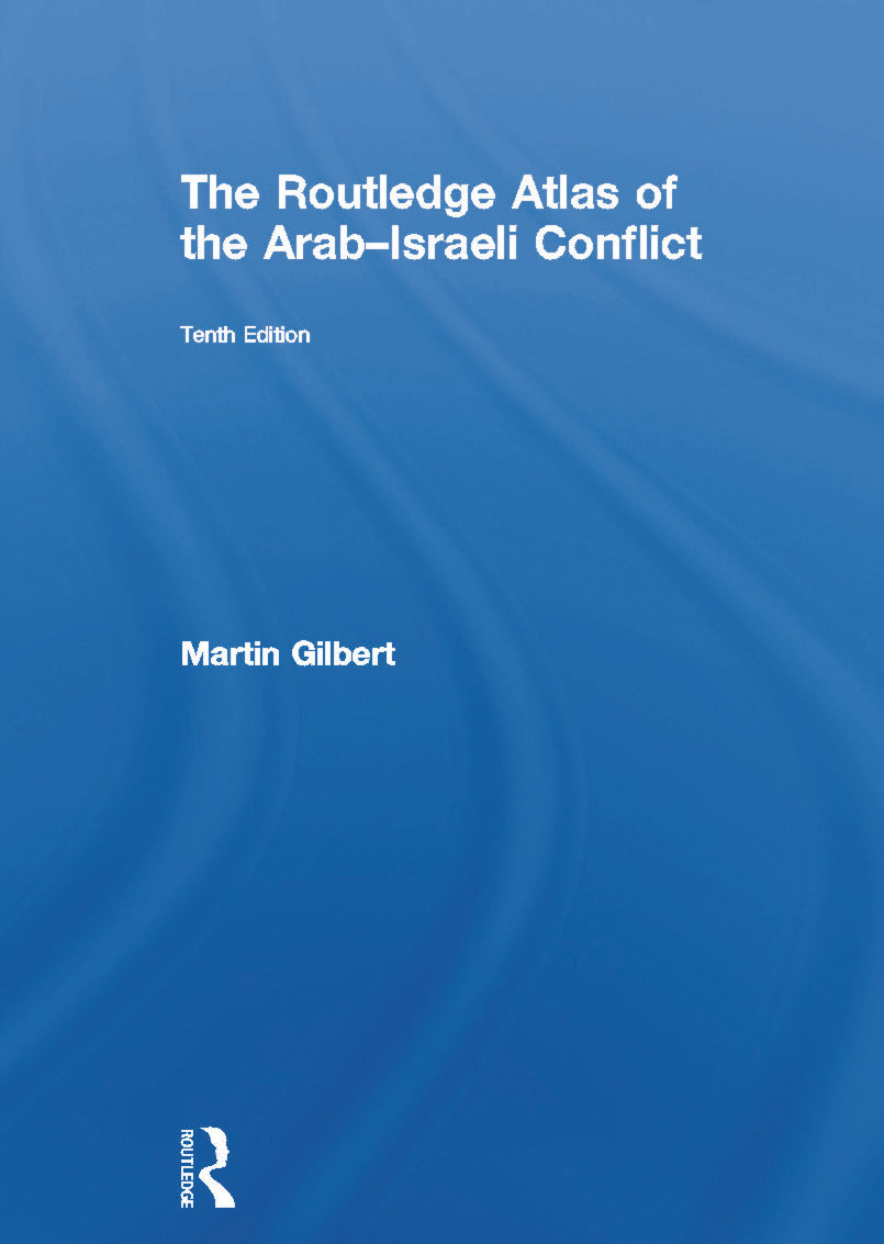 Routledge Atlas of the Arab-Israeli Conflict