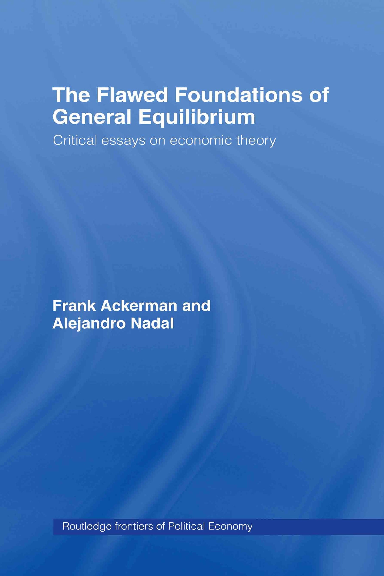Flawed Foundations of General Equilibrium Theory